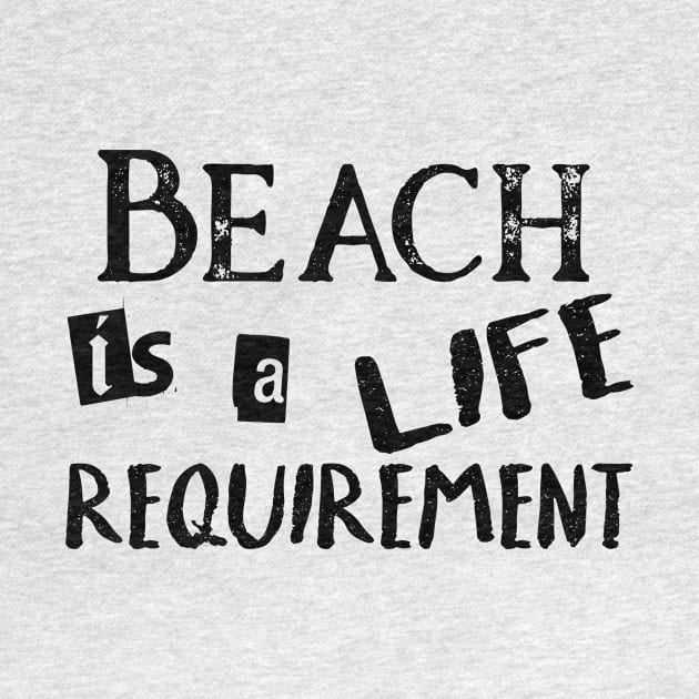 Beach is a life requirement by letnothingstopyou